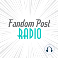 Fandom Post Radio Episode 47: Podcast of the Year
