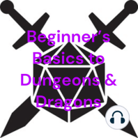 Beginners Basics to Dungeons & Dragons- Beginner Dungeon Mastering Ft. [REDACTED]