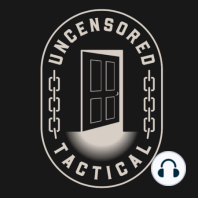 Intro Uncensored Tactical Podcast