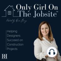 45. The Road to Only Girl on the Jobsite