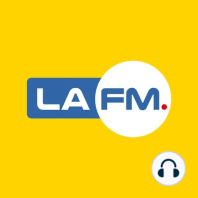 Noticias La FM 31 de julio de 2021
