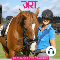 005 – Dressage Rider Training System And Why Mindset Matters