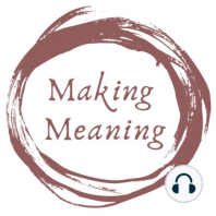 #13: Making Meaning with Helen Hallows