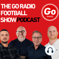 The Go Radio Football Show 9th November