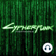 Cypherpunk Nightmares, el podcast más Futurista del planeta.