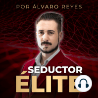 #3 Seductor Élite | Tienes lo que toleras | Álvaro Reyes
