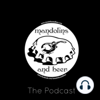 S1E37 - Mandolins and Beer Podcast Episode #37 Baron Collins-Hill