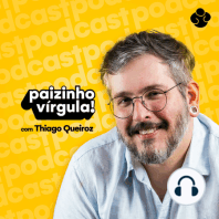 #298 Saúde Mental, Família e Tecnologia | Part. Alexandre Coimbra Amaral Pt. 2 - Paizinho, Vírgula!