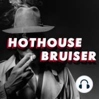 Introducing Hothouse Bruiser