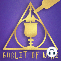 Ep 44 - Goblet of Fire 19 & 20: Death chilling in the three broomsticks