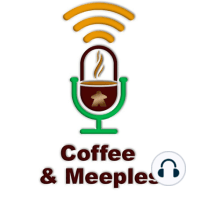 Coffee & Meeples Podcast E25: Mazescapers
