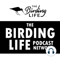 Episode 58 - The Birding Life Show May 2021