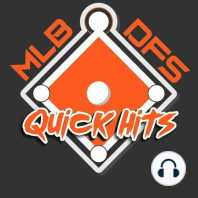 MLB DFS Quick Hits OPENING DAY Preview