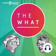 Trailer: Welcome to The What Podcast!