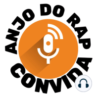 ANJO DO RAP CONVIDA/ CHARLES MC-#podcast #19