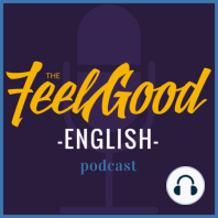#000 What Is The Feel Good English Podcast?