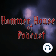 Hammer House of Podcast - Episode 17