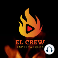 LOS QUE SI VALEN LA PENA EN EL ESPECTÁCULO | El Crew