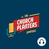 001 - Introduction to the Church Planter's Podcast