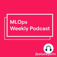 MLOps Week 2: Uber's Feature Store and Data Quality with Atindriyo Sanyal, Co-founder of Galileo