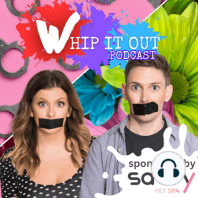 Whip It Out Podcast: Episode #21: WHEN GROOMERS REACH THEIR LIMITS.