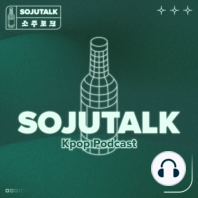 EP66: The 2019 SojuTalk Kpop Awards