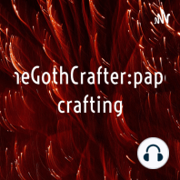 TheGothCrafter:paper crafting (Trailer)