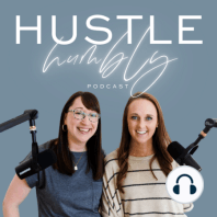 1: Introduction to Alissa & Katy and the WHY behind Hustle Humbly