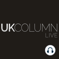 UK Column News Podcast 5th September 2022