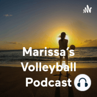 Marissa's Volleyball Podcast Episode 4 Day 1 of my tournament.