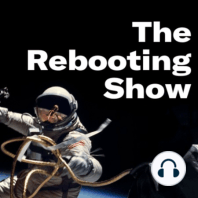 Introducing The Rebooting Show