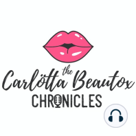 Just Who Is Carlötta Beautox Anywho? -- Ep 101