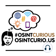 20190602 Episode 13 of the OSINTCurious Podcast