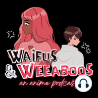 Waifus and Weeaboos Trailer