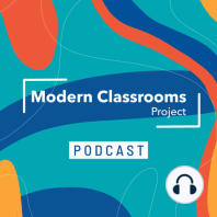 Episode 10: Collaboration Pt. 1 - Planning for Collaboration in a Modern Classroom
