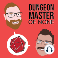 Episode 37: Mazes and Monsters!