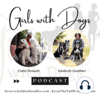 Girls With Dogs, Episode 4 - Grooming, Sick Days, and Cross Breed Soup