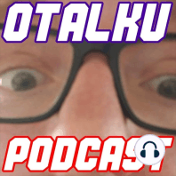 My Brother's Friend - Otalku Podcast 6