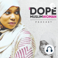 What does it mean to be a DOPE Muslim woman?