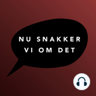 #47 Nu snakker vi om forholdet: Om at blive dumpet når det bliver for seriøst, føle man går glip af sin ungdom og stoppe med at gøre en indsats når man bliver kærester