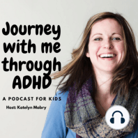 Sharing Your Strengths, Struggles and Strategies with ADHD: Insightful interview with 8-year-old Addy