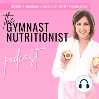 Episode 06: 9 Things I Wish I'd Known About Nutrition as a Gymnast