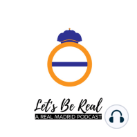 Real Madrid vs RB Leipzig Preview| Let's Be Real A Real Madrid Podcast