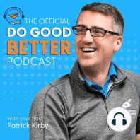 The Official Do Good Better Podcast Ep21 Fundraising LEGEND Martin Leifeld