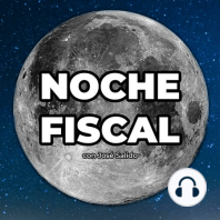 ¿Vuelve el Podcast más esperado de impuestos?... ? | Noche Fiscal ? T2E1