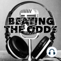 Beating The Odds - Episode 10