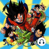 The Next Dimension: A Dragon Ball Z Podcast Episode #27