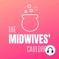 Introducing the midwives and their cauldron