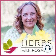 Welcome to the Herbs with Rosalee Podcast