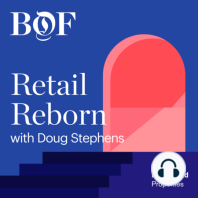 The BoF Podcast: Inside the Digital Revolution with LVMH's Ian Rogers